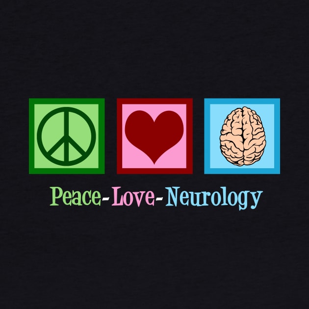 Peace Love Neurology by epiclovedesigns